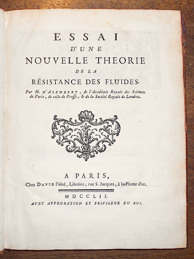 Alembert (d') Jean Baptiste Le Rond Essai d'une nouvelle theorie de la resistance des fluides 1752 Paris